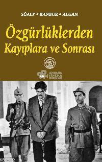 Özgürlüklerden Kayıplara ve Sonrası - Z. Tül Akbal Süalp | Yeni ve İki