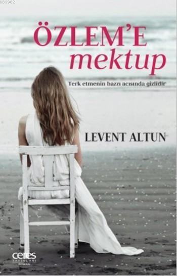 Özlem'e Mektup - Levent Altun | Yeni ve İkinci El Ucuz Kitabın Adresi