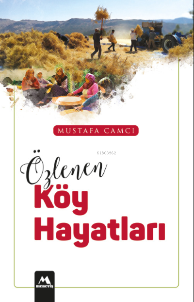 Özlenen Köy Hayatları - Mustafa Camcı | Yeni ve İkinci El Ucuz Kitabın