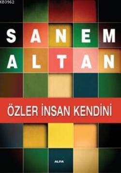 Özler İnsan Kendini - Sanem Altan | Yeni ve İkinci El Ucuz Kitabın Adr