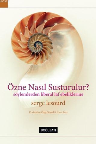 Özne Nasıl Susturulur? - Serge Lesourd | Yeni ve İkinci El Ucuz Kitabı