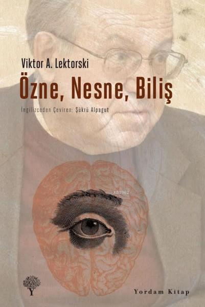 Özne,Nesne,Biliş - Viktor A. Lektorski | Yeni ve İkinci El Ucuz Kitabı