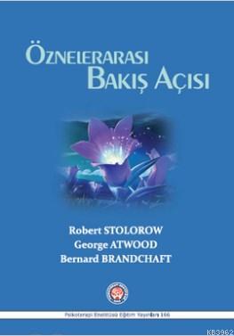 Öznelerarası Bakış Açısı - Robert D. Stolorow | Yeni ve İkinci El Ucuz