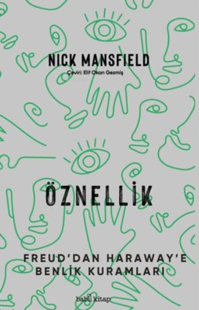 Öznellik - Freuddan Harawaye Benlik Kuramları - Nick Mansfield | Yeni 