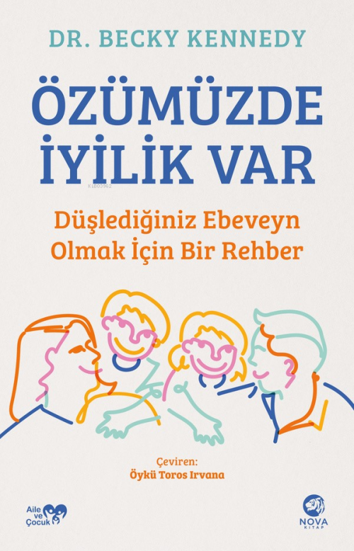 Özümüzde İyilik Var: Düşlediğiniz Ebeveyn Olmak İçin Bir Rehber - Beck