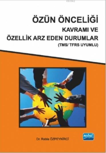 Özün Önceliği Kavramı ve Özellik Arz Eden Durumlar (TMS/TFRS Uyumlu) -