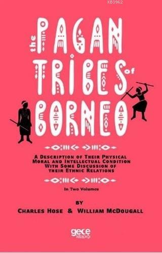 Pagan Tribes Of Borneo - William McDougall | Yeni ve İkinci El Ucuz Ki