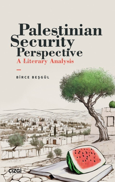 Palestinian Security Perspective A Literary Analysis - Birce Beşgül | 