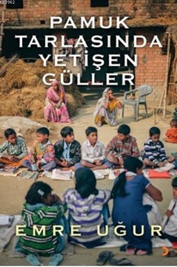 Pamuk Tarlasında Yetişen Güller - Emre Uğur | Yeni ve İkinci El Ucuz K