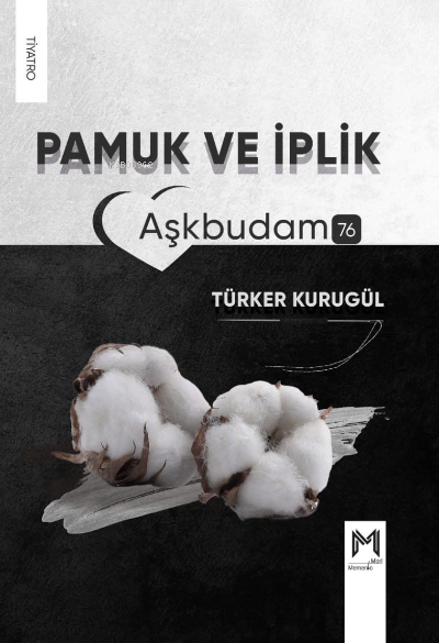 Pamuk Ve İplik - Türker Kurugül | Yeni ve İkinci El Ucuz Kitabın Adres