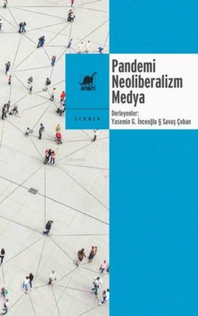 Pandemi Neoliberalizm Medya - Yasemin Giritli İnceoğlu | Yeni ve İkinc