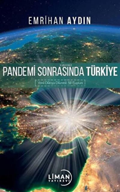 Pandemi Sonrasında Türkiye ;Yeni Dünya Düzeni: Sil Baştan - Emrihan Ay