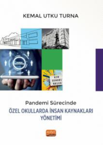 Pandemi Sürecinde Özel Okullarda İnsan Kaynakları Yönetimi - Kemal Utk