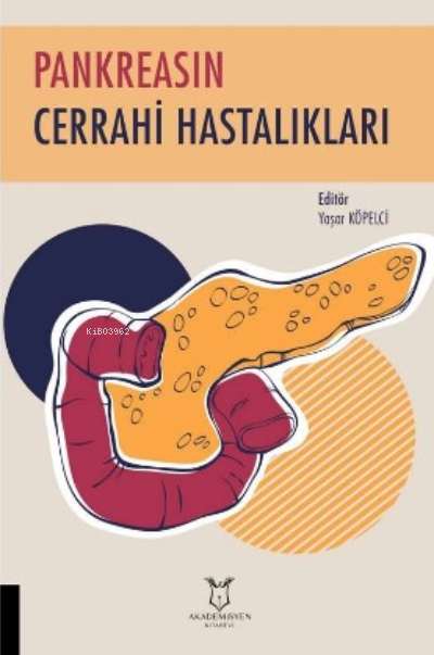 Pankreasın Cerrahi Hastalıkları - Yaşar Köpelci | Yeni ve İkinci El Uc