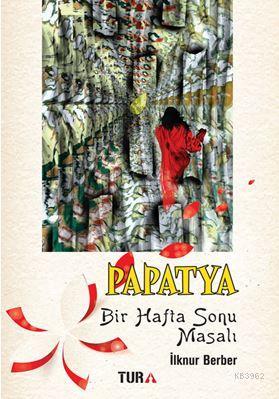 Papatya Bir Hafta Sonu Masalı - İlknur Berber | Yeni ve İkinci El Ucuz