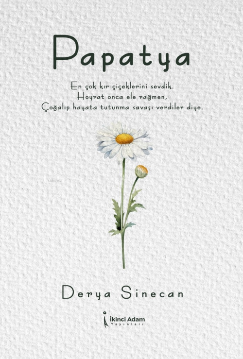 Papatya - Derya Sinecan | Yeni ve İkinci El Ucuz Kitabın Adresi