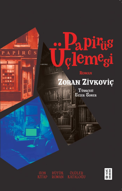 Papirüs Üçlemesi;Son Kitap, Büyük Roman, Ölüler Kataloğu - Zoran Zivko