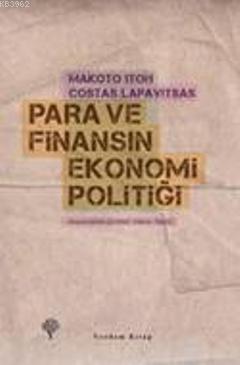 Para ve Finansın Ekonomi Politiği - Makoto Itoh | Yeni ve İkinci El Uc