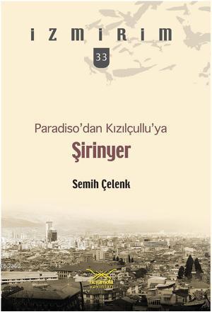 Paradisodan Kızılçulluya Şirinyer - Semih Çelenk | Yeni ve İkinci El U