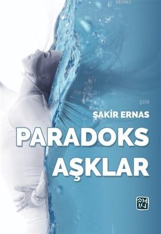 Paradoks Aşklar - Şakir Ernas | Yeni ve İkinci El Ucuz Kitabın Adresi