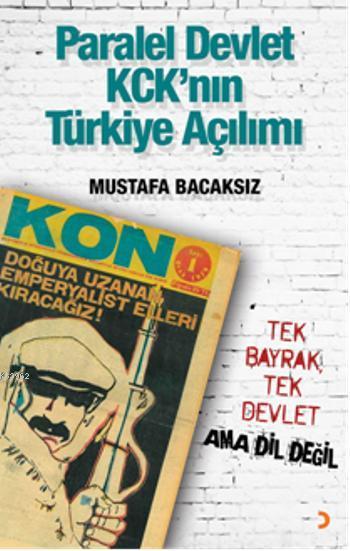 Paralel Devlet KCK'nın Türkiye Açılımı - Mustafa Bacaksız | Yeni ve İk