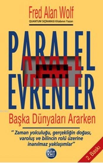 Paralel Evrenler - Fred Alan Wolf | Yeni ve İkinci El Ucuz Kitabın Adr