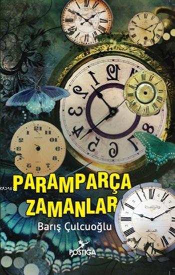 Paramparça Zamanlar - Barış Çulcuoğlu | Yeni ve İkinci El Ucuz Kitabın