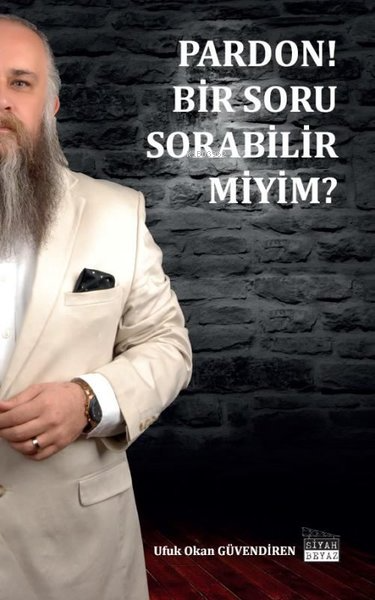 Pardon Bir Soru Sorabilir miyim? - Ufuk Okan Güvendiren | Yeni ve İkin