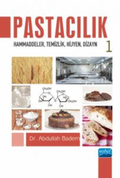 Pastacılık-1: Hammaddeler, Temizlik, Hijyen, Dizayn - Abdullah Badem |