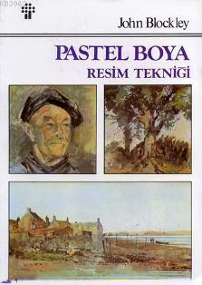 Pastel Boya Resim Tekniği - John Blockley | Yeni ve İkinci El Ucuz Kit