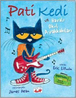 Pati Kedi ve Havalı Okul Ayakkabıları - Eric Litwin | Yeni ve İkinci E