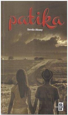 Patika - Sevda Aksoy | Yeni ve İkinci El Ucuz Kitabın Adresi