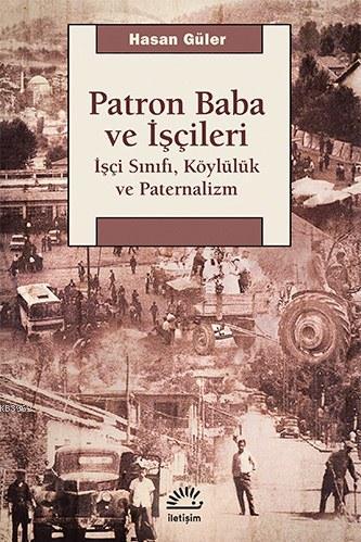 Patron Baba ve İşçileri - Hasan Güleryüz | Yeni ve İkinci El Ucuz Kita