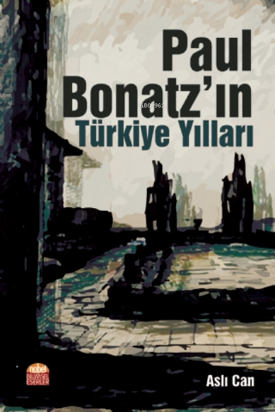 Paul Bonatz'ın Türkiye Yılları - Aslı Can | Yeni ve İkinci El Ucuz Kit