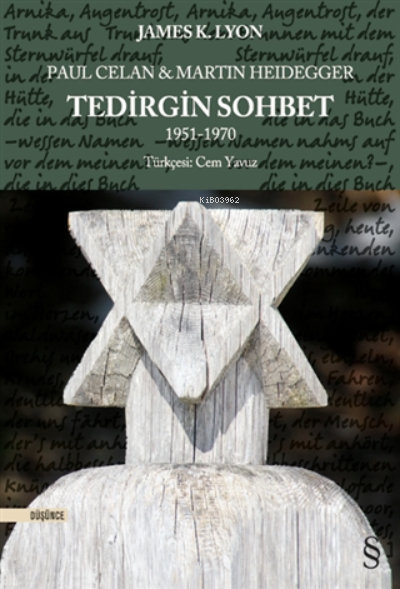 Paul Celan Ve Martin Heidegger - Tedirgin Sohbet - James K. Lyon | Yen