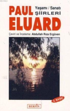 Paul Eluard - Yaşamı - Sanatı - Şiirleri - Paul Eluard | Yeni ve İkinc