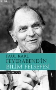 Paul Karl Feyerabend'in Bilim Felsefesi - Serdar Saygılı | Yeni ve İki