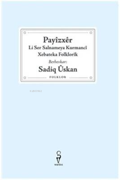 Payizxer, Li Ser Salnameya Kurmanci Xebateka Folklorik - Sadiq Üskan |