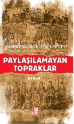 Paylaşılamayan Topraklar - M. Talât Uzunyaylalı | Yeni ve İkinci El Uc