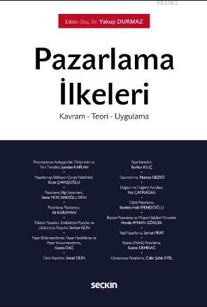 Pazarlama İlkeleri; Kavram – Teori – Uygulama - Yakup Durmaz | Yeni ve