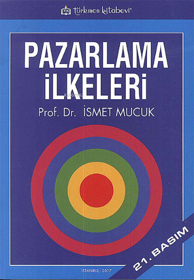 Pazarlama İlkeleri - İsmet Mucuk | Yeni ve İkinci El Ucuz Kitabın Adre