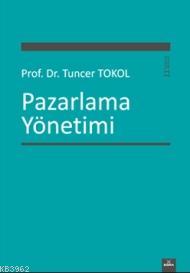 Pazarlama Yönetimi - Tuncer Tokol | Yeni ve İkinci El Ucuz Kitabın Adr