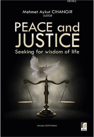 Peace and Justice: Seeking for Wisdom of Life - Mehmet Aykut Cihangir 