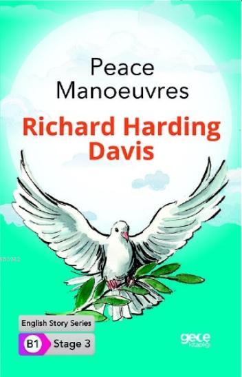 Peace Manoeuvres İngilizce Hikayeler B1 Stage3 - Richard Harding Davis