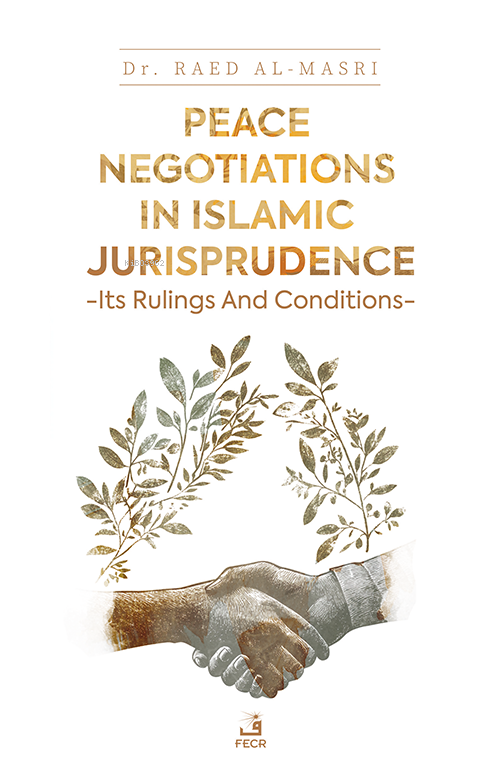 Peace Negotiations in Islamic Jurisprudence -Its Rulings and Condition