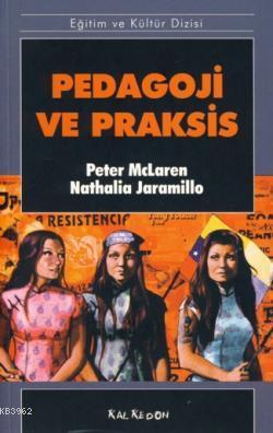 Pedagoji ve Praksis - Peter Mclaren | Yeni ve İkinci El Ucuz Kitabın A