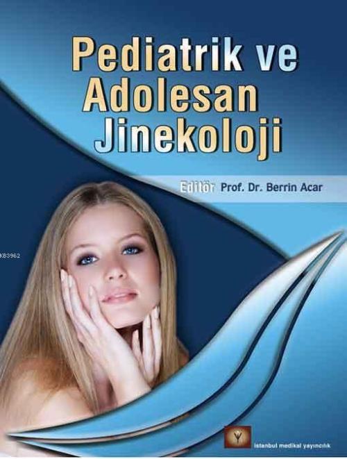 Pediatrik ve Adolesan Jinekoloji (Ciltli) - Berrin Acar | Yeni ve İkin