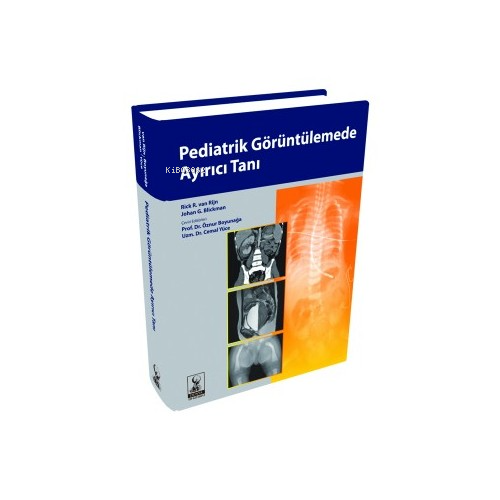 Pediatrik Görüntülemede Ayırıcı Tanı - Rick R. Van Rijn | Yeni ve İkin