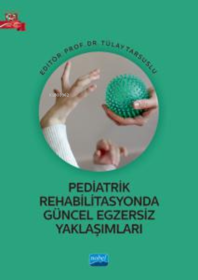 Pediatrik Rehabilitasyonda Güncel Egzersiz Yaklaşımları - Tülay Tarsus