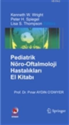 Pediatrik Retina Hastalıkları El Kitabı - Pınar Aydın O'dwyer | Yeni v